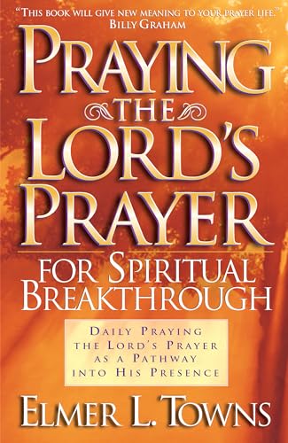 Cover of Praying the Lords Prayer for Spiritual Breakthrough