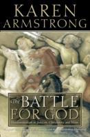 Cover of The Battle for God - fundamentalism in Judaism Christianity and Islam