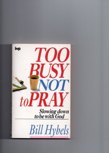 Cover of Too Busy Not To Pray