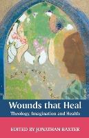 Cover of Wounds That Heal - A Journey Towards Health And Healing