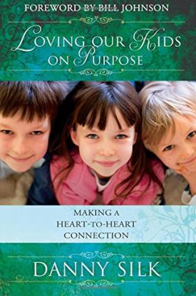 Cover of Loving Our Kids On Purpose Making A Hearttoheart Connection