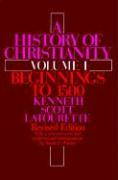 Cover of A History of Christianity Volume 1 Beginnings to 1500