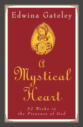 Cover of A Mystical Heart - 52 weeks in the presence of God