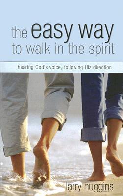 Cover of The Easy Way to Walk in the Spirit - hearing Gods Voice