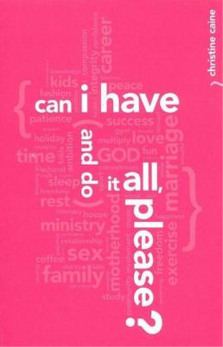 Cover of Can I Have and Do It All Please