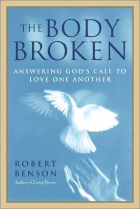 Cover of The Body Broken - answering Gods call to love one another