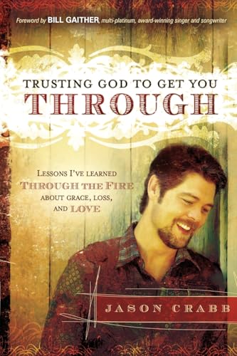 Cover of Trusting God To Get You Through - Lessions Ive Learned Through The fire about Grace Loss and love