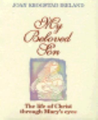 Cover of My Beloved Son - The life of Christ through Marys Eyes (BR)