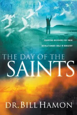 Cover of The Day of the Saints - Equipping believers for their revolutionary role in ministry