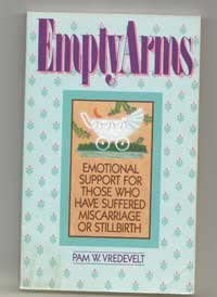 Cover of Empty Arms - Emotional Support for Those Who Have Suffered Miscarriage or Stillbirth