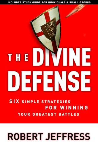 Cover of The Divine Defense - Six simple strategies for winning your greatest battles