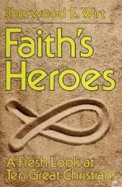 Cover of Faiths Heroes - a fresh look at 10 Great Christians
