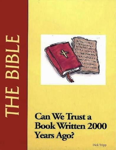 Cover of The Bible - Can We Trust a Book Written 2000 Years Ago ?