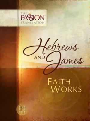 Cover of Faith Works - Hebrews and James - TPT