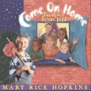 Cover of Come On Home - Parables Jesus Told - CD
