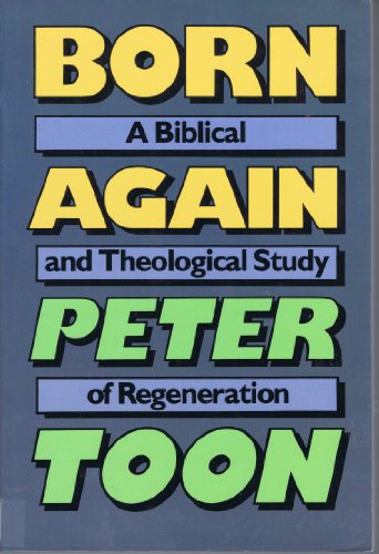 Cover of Born Again - A Biblical and theological study of Regeneration