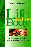 Cover of Life in His Body - A Simple Guide to Active Cell Life