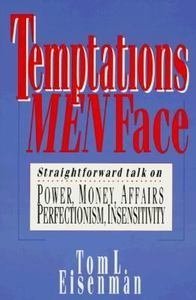 Cover of Temptations men face - Straightforward talk on Power,Money,Affairs,Perfectionism, Insensitivity