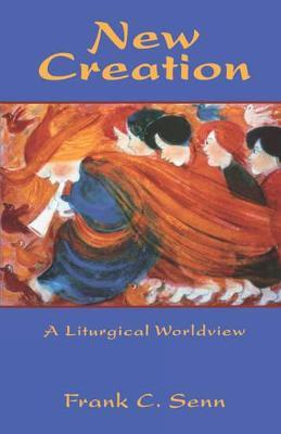 Cover of New Creation - A Liturgical Worldview