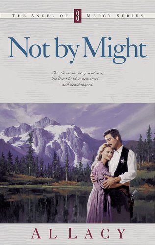 Cover of Not By Might - Angel Of Mercy Series # 8