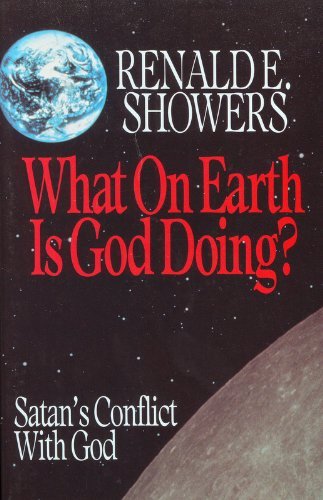 Cover of What on Earth is God Doing - Satans conflict with God