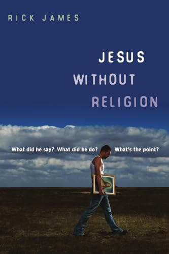 Cover of Jesus Without Religion - What did He say , what did he do, Whats the point