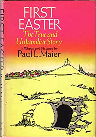 Cover of First Easter - The True And Unfamiliar Story