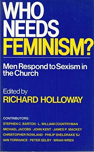 Cover of Who Needs Feminism: Men Respond to Sexism in the Church