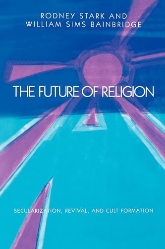 Cover of The Future of Religion - Secularization Revival and Cult formation