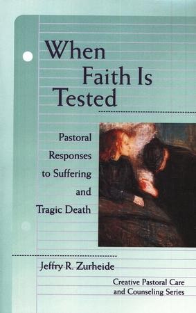 Cover of When Faith is Tested - pastoral responses to suffering and trgic death