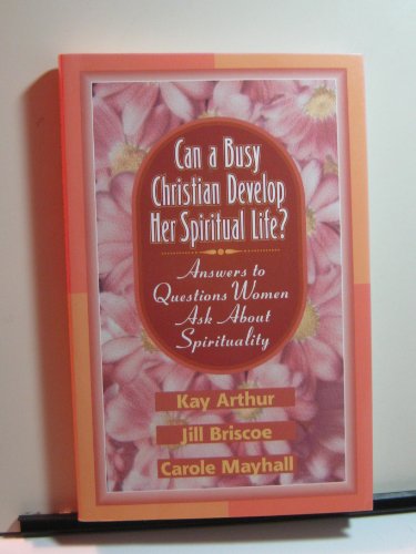 Cover of Can a busy Christian Develop Her Spiritual Life