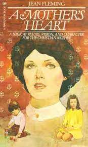 Cover of A Mothers Heart - a look at Values Vision and Character for the Christian Mother