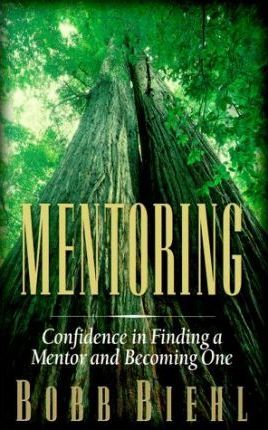 Cover of Mentoring - Confidence in Finding a Mentor and Becoming One