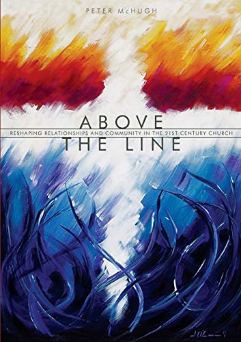Cover of Above the Line - Reshaping relationships and community in the 21st century church