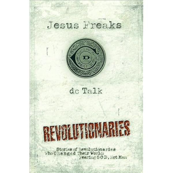 Cover of Jesus Freaks Vol 11 Stories of Revolutionaries who changed their worlds fearing God, Not Man