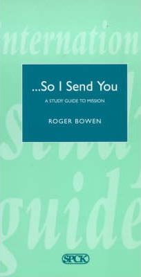 Cover of So I Send You - A Study Guide to Mission