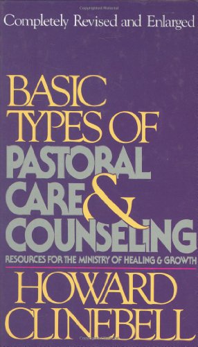 Cover of Basic Types of Pastoral Care & Counselling - Resources for the Ministry of Healing & Growth