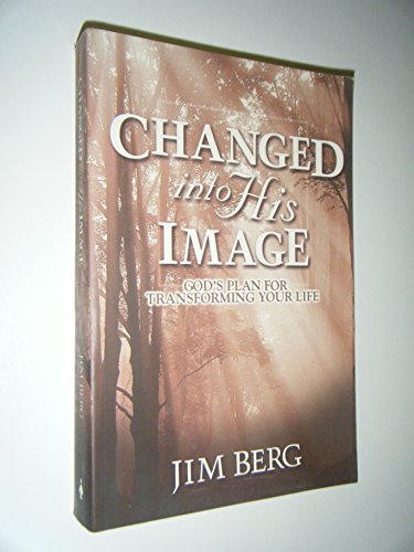 Cover of Changed into His image - Gods plan for transforming your life