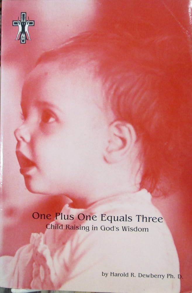 Cover of One Plus One Equals Three - Child Raising in Gods Wisdom