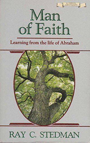 Cover of Man of Faith - Learning From the Life of Abraham