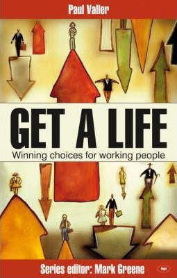 Cover of Get A Life - winning choices for working people