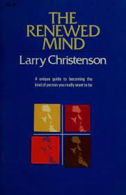 Cover of The Renewed Mind - A unique guide to becoming the kind of person you really want to be
