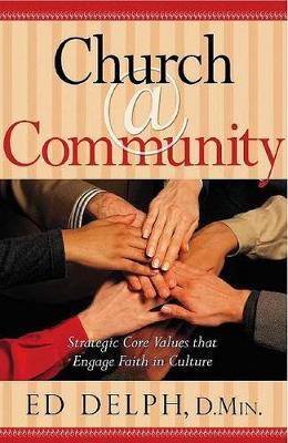 Cover of Church @ Community - strategic Core Values that Engage Faith in Culture