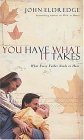 Cover of You Have What it Takes: What Every Father Needs to Know
