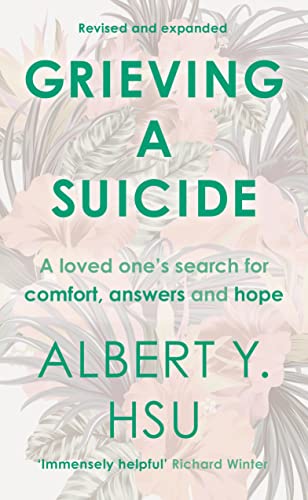 Cover of Grieving A Suicide - A Loved Ones Search For Comfort Answers and Hope