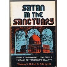 Cover of Satan In The Sanctuary - Israels Controversy: The Temple Fantasy Or Tomorrows Reality