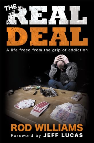 Cover of The Real Deal - A Life Freed From The Grip Of Addiction