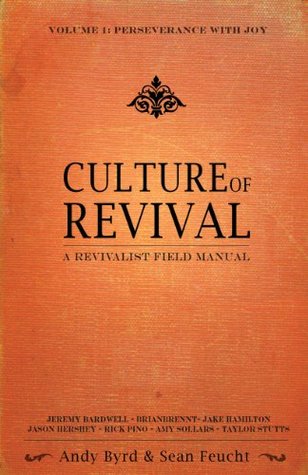Cover of Culture of Revival: A Revivalist Field Manual Volume 1 