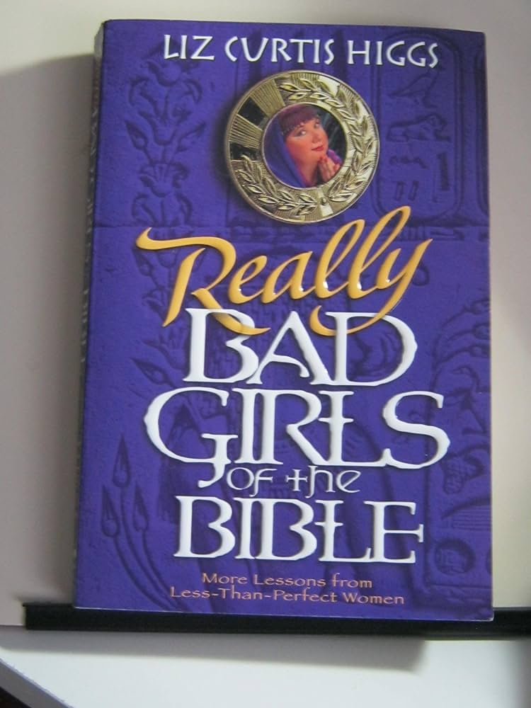 Cover of Really Bad Girls Of The Bible
