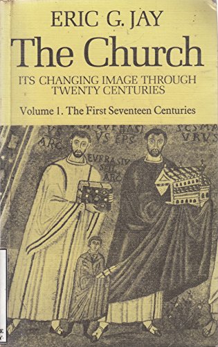 Cover of The Church - Volume 1 The First Seventeen Centuries